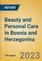 Beauty and Personal Care in Bosnia and Herzegovina - Product Image
