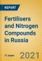 Fertilisers and Nitrogen Compounds in Russia - Product Thumbnail Image