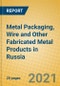 Metal Packaging, Wire and Other Fabricated Metal Products in Russia - Product Thumbnail Image