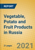 Vegetable, Potato and Fruit Products in Russia- Product Image