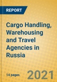 Cargo Handling, Warehousing and Travel Agencies in Russia- Product Image