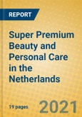 Super Premium Beauty and Personal Care in the Netherlands- Product Image
