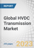 Global HVDC Transmission Market by Component (Converter Stations, Transmission Cables), Technology (CCC, VSC, LCC, HVDC, UHVDC), Project Type (point-to-point, back-to-back, multi-terminal), Application, Region - Forecast to 2028- Product Image