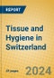 Tissue and Hygiene in Switzerland - Product Image