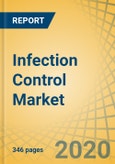 Infection Control Market by Product [Sterilization (Steam, Radiation, Sterilant, Indicators), Disinfection (Washer, UV Disinfection, Disinfectants), Endoscope Reprocessing, Protective Barriers], and End User - Global Forecast to 2027- Product Image