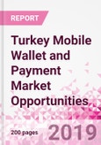 Turkey Mobile Wallet and Payment Market Opportunities (Databook Series) - Market Size and Forecast across 45+ Market Segments in Mobile Commerce, International Remittance, P2P transfer, Bill Payment, Retail Spend, Consumer Attitude & Behaviour, and Market Risk- Product Image