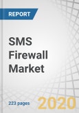 SMS Firewall Market by Component (SMS Firewall Platform and Services (Professional and Managed)), SMS Type (A2P and P2A Messages), SMS Traffic (National and International), Deployment Mode (On-premises and Cloud), and Region - Global Forecast to 2025- Product Image