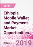 Ethiopia Mobile Wallet and Payment Market Opportunities (Databook Series) - Market Size and Forecast across 45+ Market Segments in Mobile Commerce, International Remittance, P2P transfer, Bill Payment, Retail Spend, Consumer Attitude & Behaviour, and Market Risk- Product Image