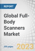 Global Full-Body Scanners Market by End-use (Transport, Critical Infrastructure), Technology (X-ray, Millimeter Wave), Type (Single View, Dual View, 3D), Detection (Manual, Automatic), Component (Hardware, Software), and Region - Forecast to 2027- Product Image