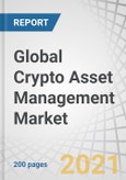 Global Crypto Asset Management Market by Solution (Custodian and Wallets), Application Type (Web-based and Mobile-based), End User (Individuals and Enterprises (Institutions, Retail and e-Commerce)), and Region - Forecast to 2026- Product Image