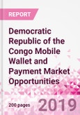Democratic Republic of the Congo Mobile Wallet and Payment Market Opportunities (Databook Series) - Market Size and Forecast across 45+ Market Segments in Mobile Commerce, International Remittance, P2P transfer, Bill Payment, Retail Spend, Consumer Attitude & Behaviour, & Market- Product Image