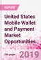United States Mobile Wallet and Payment Market Opportunities (Databook Series) - Market Size and Forecast across 45+ Market Segments in Mobile Commerce, International Remittance, P2P transfer, Bill Payment, Retail Spend, Consumer Attitude & Behaviour, and Market Risk - Product Thumbnail Image