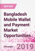 Bangladesh Mobile Wallet and Payment Market Opportunities (Databook Series) - Market Size and Forecast across 45+ Market Segments in Mobile Commerce, International Remittance, P2P transfer, Bill Payment, Retail Spend, Consumer Attitude & Behaviour, and Market Risk- Product Image