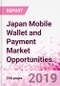 Japan Mobile Wallet and Payment Market Opportunities (Databook Series) - Market Size and Forecast across 45+ Market Segments in Mobile Commerce, International Remittance, P2P transfer, Bill Payment, Retail Spend, Consumer Attitude & Behaviour, and Market Risk - Product Thumbnail Image