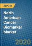 North American Cancer Biomarker Market 2019-2025- Product Image