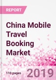 China Mobile Travel Booking Business and Investment Opportunities (Databook Series) - Market Size and Forecast, Retail Spend Analysis, and Consumer Attitude & Behaviour- Product Image