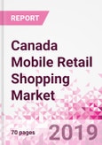 Canada Mobile Retail Shopping Business and Investment Opportunities (Databook Series) - Market Size and Forecast, Retail Spend Analysis, and Consumer Attitude & Behaviour- Product Image