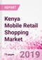 Kenya Mobile Retail Shopping Business and Investment Opportunities (Databook Series) - Market Size and Forecast, Retail Spend Analysis, and Consumer Attitude & Behaviour - Product Thumbnail Image