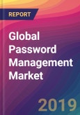 Global Password Management Market Size, Market Share, Application Analysis, Regional Outlook, Growth Trends, Key Players, Competitive Strategies and Forecasts, 2018 To 2026- Product Image