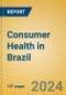 Consumer Health in Brazil - Product Image