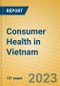Consumer Health in Vietnam - Product Thumbnail Image