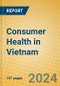 Consumer Health in Vietnam - Product Image