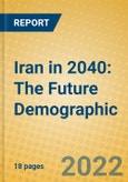Iran in 2040: The Future Demographic- Product Image