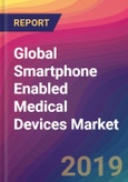 Global Smartphone Enabled Medical Devices Market Size, Market Share, Application Analysis, Regional Outlook, Growth Trends, Key Players, Competitive Strategies and Forecasts, 2018 To 2026- Product Image