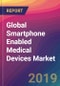 Global Smartphone Enabled Medical Devices Market Size, Market Share, Application Analysis, Regional Outlook, Growth Trends, Key Players, Competitive Strategies and Forecasts, 2018 To 2026 - Product Thumbnail Image