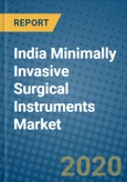 India Minimally Invasive Surgical Instruments Market 2019-2025- Product Image