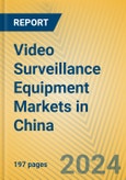 Video Surveillance Equipment Markets in China- Product Image