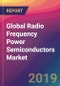Global Radio Frequency (RF) Power Semiconductors Market Size, Market Share, Application Analysis, Regional Outlook, Growth Trends, Key Players, Competitive Strategies and Forecasts, 2018 To 2026 - Product Thumbnail Image