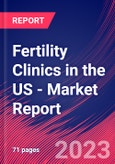 Fertility Clinics in the US - Industry Market Research Report- Product Image