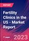 Fertility Clinics in the US - Industry Market Research Report - Product Image