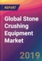 Global Stone Crushing Equipment Market Size, Market Share, Application Analysis, Regional Outlook, Growth Trends, Key Players, Competitive Strategies and Forecasts, 2018 To 2026 - Product Thumbnail Image