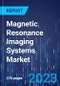 Magnetic Resonance Imaging Systems Market Size Report by Architecture, Field Strength, Very High, Low to Mid ( - Product Thumbnail Image