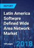 Latin America Software Defined Wide Area Network Market by Offering, by Appliance, by Implementation Type, by Industry, by Geography - Market Size, Share, Development, Growth, and Demand Forecast, 2013-2023- Product Image