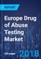 Europe Drug of Abuse Testing Market by Offering, by Sample Type, by Distribution Channel, by End User, by Geography - Market Size, Share, Development, Growth, and Demand Forecast, 2013-2023 - Product Thumbnail Image