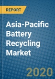 Asia-Pacific Battery Recycling Market 2019-2025- Product Image