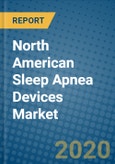 North American Sleep Apnea Devices Market 2019-2025- Product Image