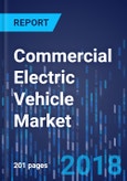 Commercial Electric Vehicle Market by Propulsion, by Vehicle Type, by Battery, by Cell Format, by Geography - Global Market Size, Share, Development, Growth, and Demand Forecast, 2013-2025- Product Image