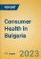 Consumer Health in Bulgaria - Product Image
