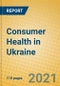 Consumer Health in Ukraine - Product Image