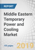 Middle Eastern Temporary Power and Cooling Market by Power Rating (Up To 500kVA, 501-1,000 kVA, 1,001-1,250 kVA, and Above 1,250 kVA), Equipment (Cooling Tower, AHU, Air Conditioner, Chiller), Application, and Region - Forecast to 2023- Product Image