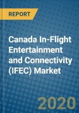Canada In-Flight Entertainment and Connectivity (IFEC) Market 2019-2025- Product Image