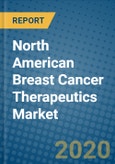 North American Breast Cancer Therapeutics Market 2019-2025- Product Image