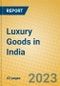Luxury Goods in India - Product Thumbnail Image
