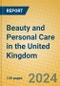 Beauty and Personal Care in the United Kingdom - Product Image