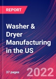Washer & Dryer Manufacturing in the US - Industry Market Research Report- Product Image