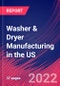 Washer & Dryer Manufacturing in the US - Industry Market Research Report - Product Thumbnail Image